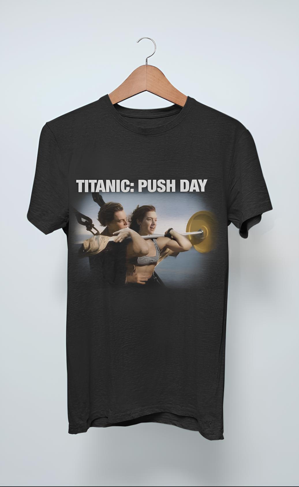 Titanic: Push day T-Shirt